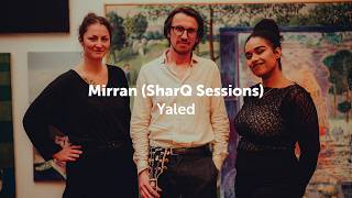 Download Lagu Mirran - Yaled (SharQ Sessions) MP3