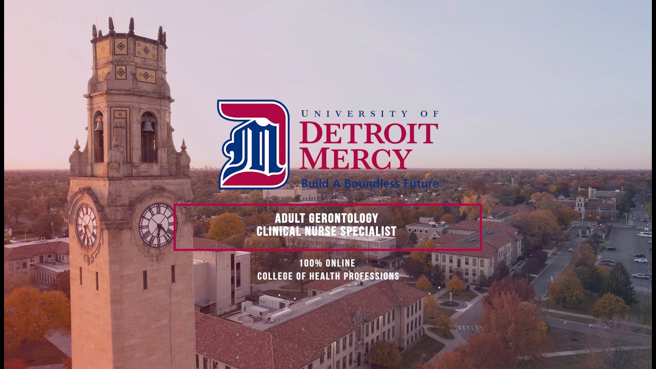 The McNichols Campus is seen from a drone and a graphic is seen with the words University of Detroit Mercy Build A Boundless Future- Adult Gerontology Clinical Nurse Specialist 100% Online College of Health Professions