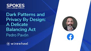 SPOKES: Dark Patterns and Privacy by Design: The Value of Privacy by Design