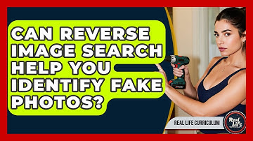 Can Reverse Image Search Help You Identify Fake Photos? - Real Life Curriculum