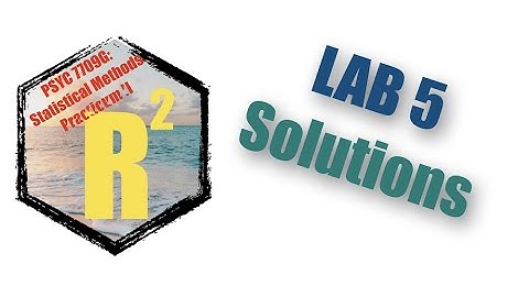 Psych Stats II: Lab 5 solution video