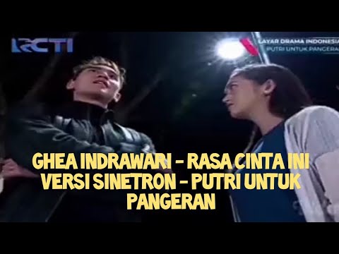 Ghea Indrawari - Rasa Cinta Ini Versi Sinetron - Putri Untuk Pangeran