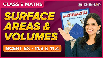 Surface Areas and Volumes | NCERT Exercises 11.3 and 11.4 | Class 9 | Arsh Ma’am | 2023-24