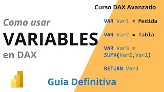 USO DE VARIABLES EN POWER BI DAX. Guía y Consejos Avanzados para utilizarlas correctamente.