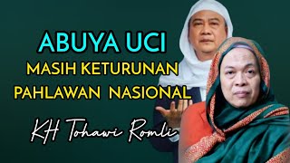 Ternyata ! Abuya Uci Masih Keturunan Pahlawan Nasional | Abah Entoh
