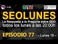 SEOLunes Episodio 77 - Preguntas y Respuestas SEO