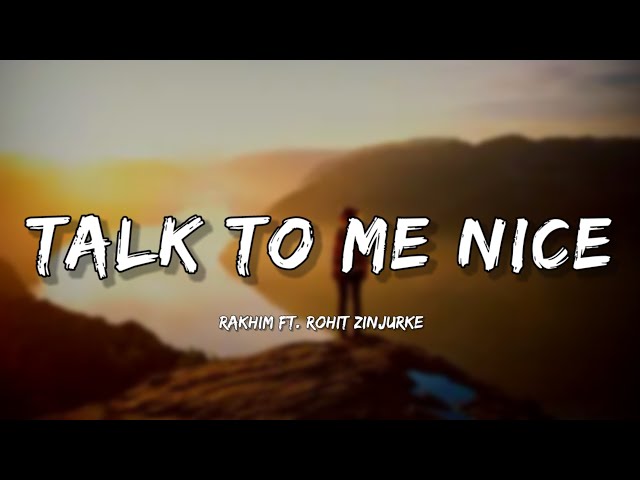 Rakhim - Talk To Me Nice (Lyrics)