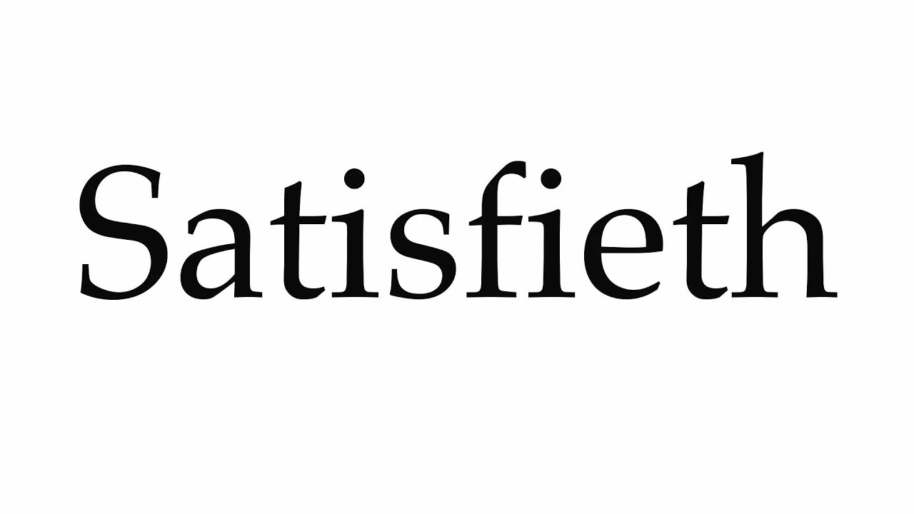 How To Pronounce Satisfieth YouTube