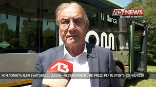 MOM ACQUISTA ALTRI 9 AUTOBUS, COLLADON: «NESSUN AUMENTO DEI PREZZI PER GL UTENTI» | 22/05/2026