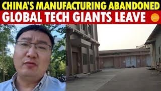 460,000 Businesses Collapse in 2 Years! China’s Manufacturing Abandoned, Global Tech Giants Leave