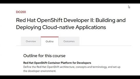 Red Hat OpenShift Developer II: Building and Deploying Cloud - Native  Applications | DO288