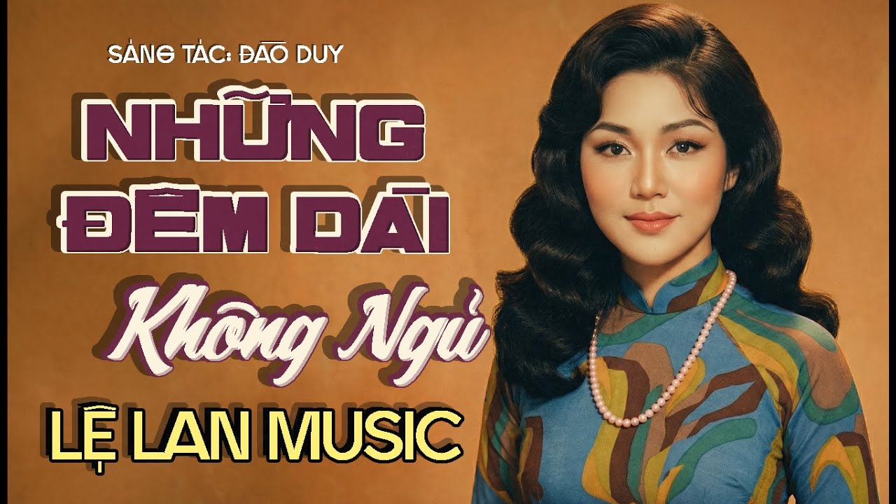 NHỮNG ĐÊM DÀI KHÔNG NGỦ - LỆ LAN MUSIC | Nhạc Xưa Pre 75 Hoà Âm Mới Nhất