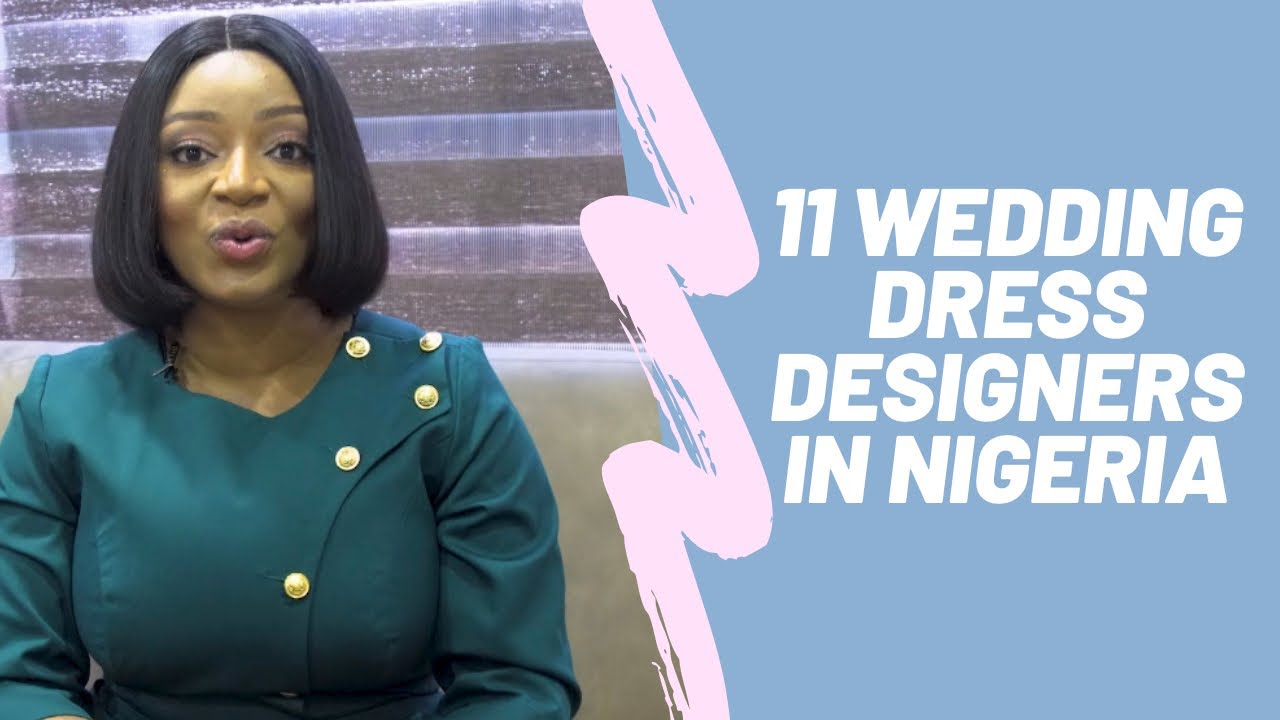 11 WEDDING DRESS DESIGNERS IN NIGERIA YouTube