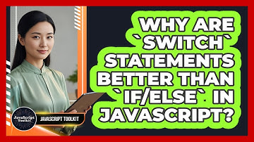 Why Are `switch` Statements Better Than `if/else` In JavaScript? - JavaScript Toolkit