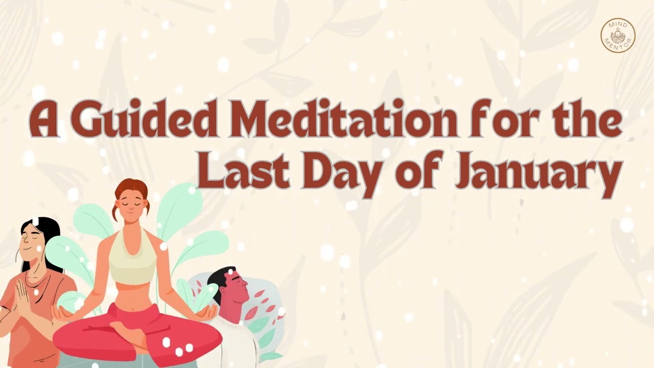 A Guided Meditation for the Last Day of January 