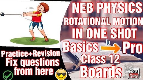 CLASS-12 PHYSICS-ROTATIONAL DYNAMICS IN ONE SHOT/CONCEPTS+IMPORTANT QUESTIONS/NEB BOARDS