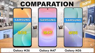 Samsung Galaxy M36 VS Samsung Galaxy M47 VS Samsung Galaxy M56 || Review || Full Comparison