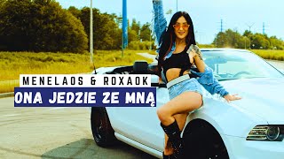 MENELAOS & ROXAOK - Ona Jedzie Ze Mną Disco Polo 2023 #discopolo