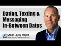 Dating, Texting & Messaging In Between Dates