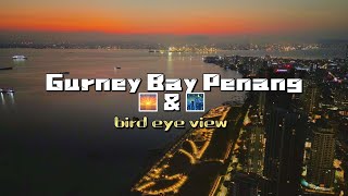 Gurney Bay Penang - Bird’s Eye View From Sun Rise To Night