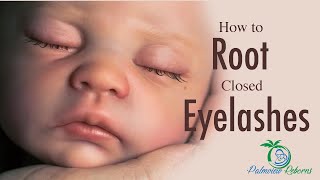 How to root eyelashes on closed eyes - Reborn Tutorial