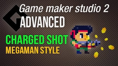 🔴Game Maker Studio 2 | Advanced - Charge shot megaman style