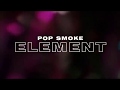 Pop Smoke — Element Lyrics (Official Lyrics)