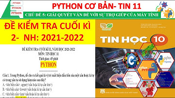 [PYTHON] ĐỀ KIỂM TRA CUỐI KÌ 2 - TIN 11 | Nguyễn Xuân Hồng IT