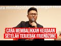 5 Langkah Jitu Mengubah Status Friendzone Jadi Lovezone