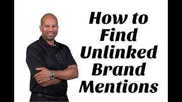 How to Find Unlinked Brand Mentions