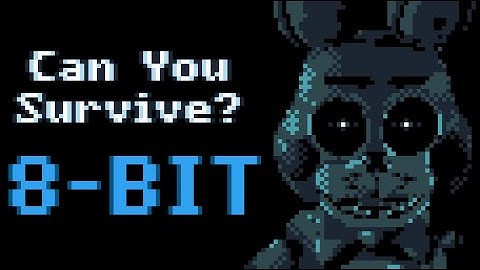 CAN YOU SURVIVE? - FNAF MUSIC VIDEO [ 8-bit Remix ] 💯🐻🎵
