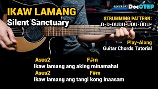 IKAW LAMANG - Silent Sanctuary (Guitar Chords Tutorial with Lyrics and Strumming Pattern)