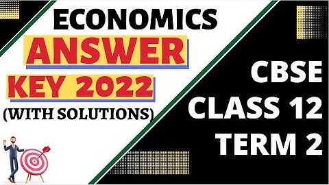 CBSE Class 12 Economics Answer Key || 28.05.2022 || CBSE Economics Term 2 Answer Key 2022