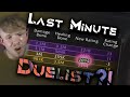 Can we get a last minute Duelist?!