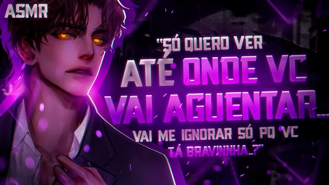 |ASMR| - VOCÊ IGNORANDO SEU NAMORADO PQ OUTRA MULHER TINHA MANDADO MSG PRA ELE KKKK [Ciúmes]