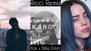 Kar x Billie Eilish - TarBer (Ricci Remix) █▬█ █ ▀█▀
