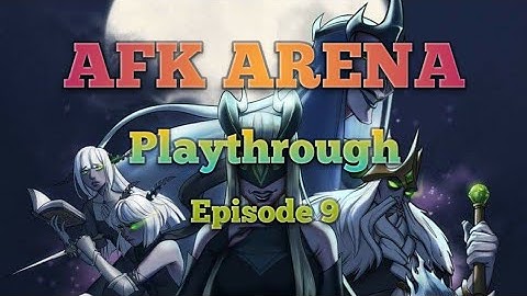 AFK ARENA Ep. 9 - UPDATE!