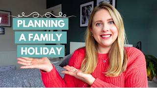 HOW TO PLAN A FAMILY HOLIDAY: Must-Know Tips and Tricks, Stress-Free Family Vacation