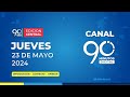 🔴 EN VIVO 90 Minutos: Noticiero 90 Minutos, Edición Central | 23-05-2024