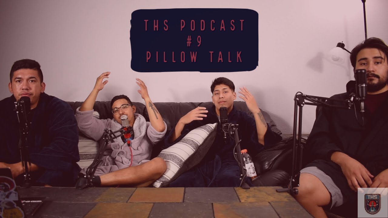 Pillow Talk | THS Podcast #9 - YouTube