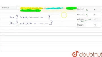 If A = {x : x is a multiple of 4} and B = {x : x is a multiple of 6}, then A `sub` B consists