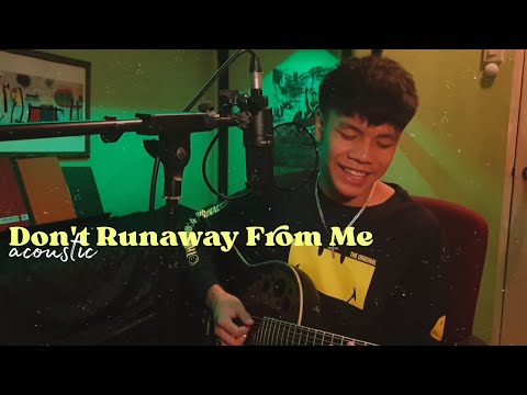 Will Mikhael - Don't Runaway From Me (Acoustic)