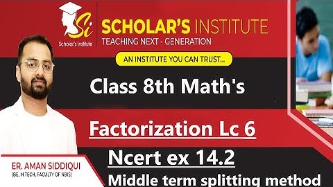 cbse class 8th maths factorization lecture 6 ncert exercise 14.2 | middle term splitting method