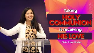 Taking Holy Communion is receiving HIS Love | Pastor Priya Abraham | 02nd April 2023