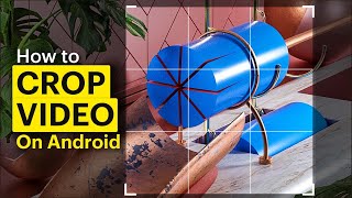 How to Crop a Video On Android screenshot 2