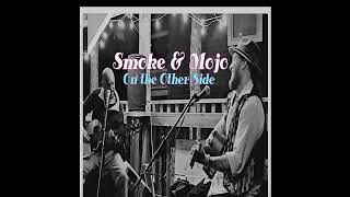 Smoke & Mojo Tangled Up