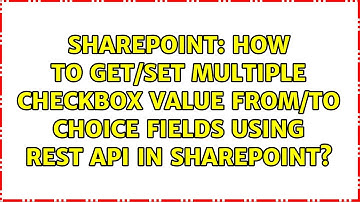 How to Get/Set Multiple Checkbox Value from/to Choice Fields using REST API in SharePoint?