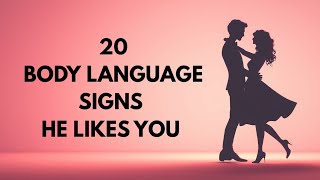 PSYCHOLOGY REVEALS - 20 Hidden Body Language Signs He Likes You  #bodylanguagesigns #bodylanguage