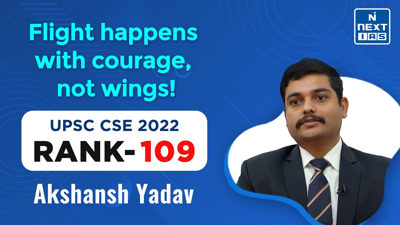 UPSC Rank-109 | CSE 2022 Topper | AKSHANSH YADAV | Mock Interview | NEXT IAS