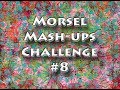 Morsel Mash-ups Challenge 8  #morselmashups